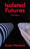 Isolated Futures Omnibus (eBook, ePUB)