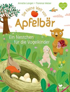 Die kleine Welt von Apfelbär - Ein Nestchen für die Vogelkinder - Langen, Annette