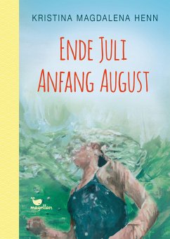 Ende Juli, Anfang August - Henn, Kristina M.