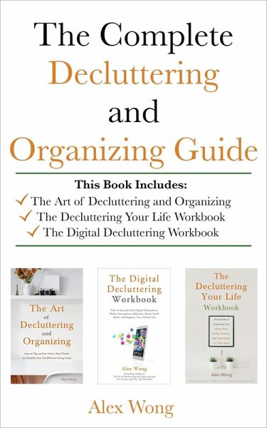 The Complete Decluttering and Organizing Guide (Declutter Workbook, #4) (eBook, ePUB) The Complete Decluttering and Organizing Guide (Declutter Workbook, #4) (eBook, ePUB)