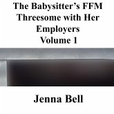 The Babysitter's FFM Threesome with Her Employers 1 (eBook, ePUB) The Babysitter's FFM Threesome with Her Employers 1 (eBook, ePUB)