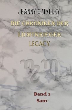 Die Chroniken der Lichtkrieger Legacy - O'Malley, Jeanny