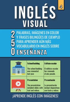 Cover Inglés Visual 4 - Enseñanza - 250 palabras, 250 imágenes y 250 frases de ejemplo - Aprende Inglés Fácil con Imágenes (eBook, ePUB)