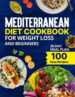 Mediterranean Diet Cookbook for Weight Loss & Beginners (eBook, ePUB) - G, Kathy; K, Bozhi
