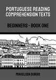 Portuguese Reading Comprehension Texts: Beginners - Book One (Portuguese Reading Comprehension Texts for Beginners) (eBook, ePUB)