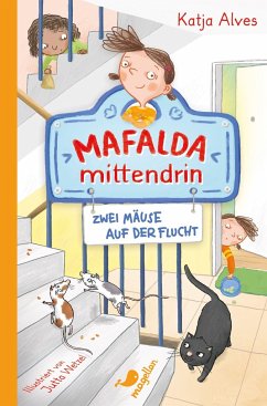 Zwei Mäuse auf der Flucht / Mafalda mittendrin Bd.1 - Alves, Katja