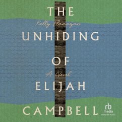 The Unhiding of Elijah Campbell - Flanagan, Kelly