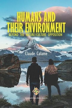 Humans and Their Environment, Beyond the Nature/Culture Opposition - Calame, Claude