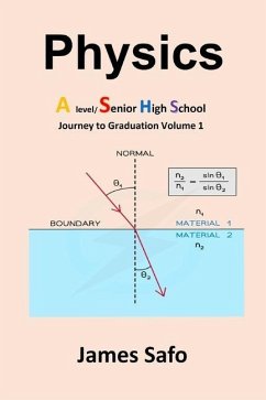 Physics; Journey to Graduation Volume 1: A Level/SHS - Safo, James