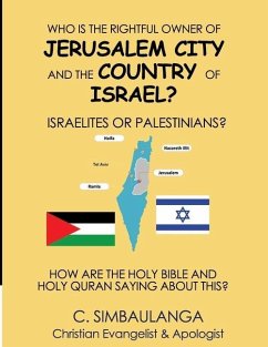 Who Is the Rightful Owner of Jerusalem City and the Country of Israel?: Israelites or Palestinians? - Simbaulanga, Cecil