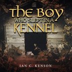 The Boy Who Slept in a Kennel