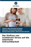 Der Einfluss von oxidativem Stress auf die männliche Unfruchtbarkeit