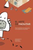 El Arte de Facilitar