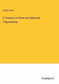 A Treatise on Plane and Spherical Trigonometry