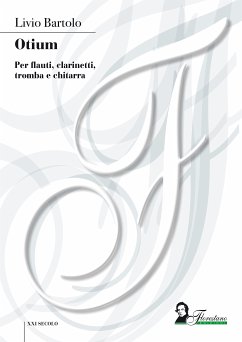 Otium - Per flauti, clarinetti, tromba e chitarra (fixed-layout eBook, ePUB) - Bartolo, Livio