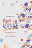 Permite-te acreditar: Faz acontecer magia na tua vida!