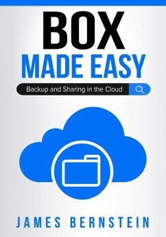 Box Made Easy: Backup and Sharing in the Cloud - Bernstein, James
