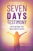 Seven Days Testimony