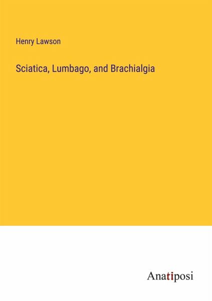 Sciatica, Lumbago, and Brachialgia Sciatica, Lumbago, and Brachialgia