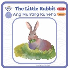 The Little Rabbit - Ang Munting Kuneho: Bilingual Book Tagalog - Burkhardt, Hannah