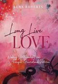 Long Live Love: Walking Out Freedom from Painful Generational Patterns
