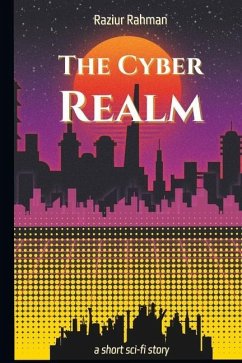 The Cyber Realm - Rahman, Raziur