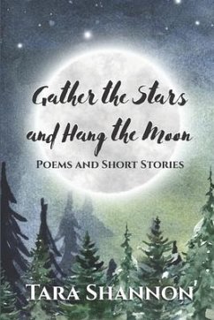 Gather the Stars and Hang the Moon - Shannon, Tara