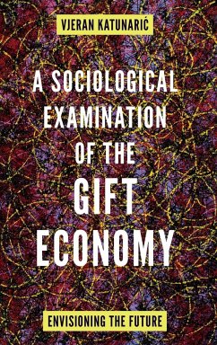 A Sociological Examination of the Gift Economy - Katunari¿, Vjeran