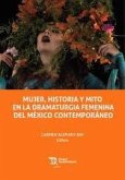 Mujer, historia y mito en la dramaturgia femenina del mexico contemporáneo Mujer, historia y mito en la dramaturgia femenina del mexico contemporáneo