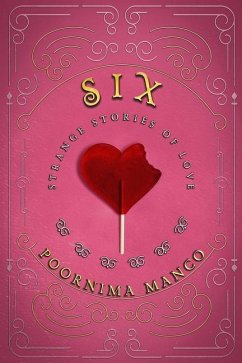 Six - Strange Stories of Love - Manco, Poornima