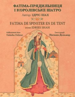 Fatima de spinster en de tent / ФАТІМА-ПРЯДИЛЬНИЦЯ І КОРОЛІВСЬКЕ ША - Shah, Idries