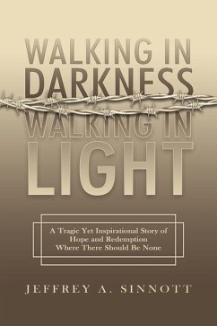 Walking in Darkness, Walking in Light - Sinnott, Jeffrey A.