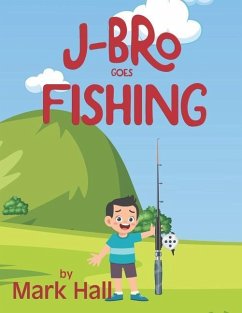 J-Bro goes Fishing - Hall, Mark