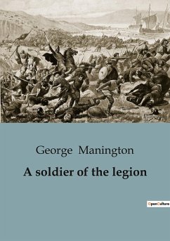 A soldier of the legion - Manington, George