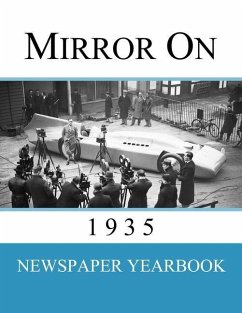 Mirror On 1935: Newspaper Yearbook containing 120 front pages from 1935 - Unique birthday gift / present idea. - Yearbooks, Newspaper