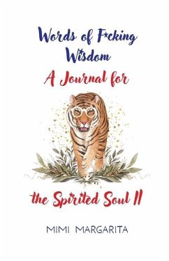 Words of F*cking Wisdom A Journal for the Spirited Soul II - Margarita, Mimi