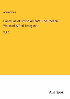 Collection of British Authors. The Poetical Works of Alfred Tennyson - Anonymous