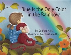 Blue Is the Only Color in the Rainbow - Hart, Deanna