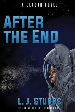After the End: A Deacon Novel - Stubbs, L. J.