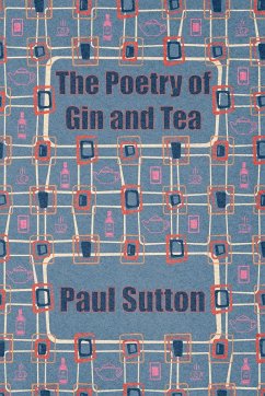 The Poetry of Gin and Tea - Sutton, Paul