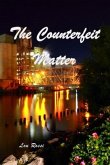 The Counterfeit Matter