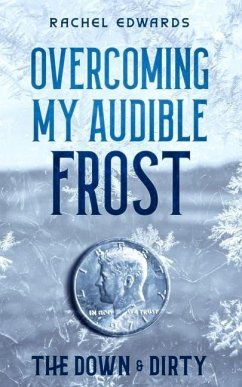 Overcoming My Audible Frost: The Down & Dirty - Edwards, Rachel