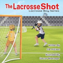 The Lacrosse Shot - McEwen, S. B.