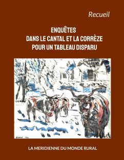 Enquêtes dans le Cantal et la Corrèze pour un tableau disparu - D'Auteurs, Collectif