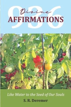 936 Divine Affirmations: Like Water To The Seed Of Our Souls - Deremer, Susan Rhoden