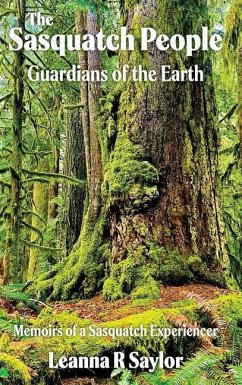 The Sasquatch People: Guardians of the Earth - Saylor, Leanna R.