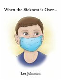 When the Sickness is Over...