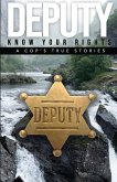 DEPUTY - KNOW YOUR RIGHTS