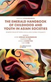 The Emerald Handbook of Childhood and Youth in Asian Societies