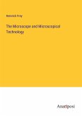 The Microscope and Microscopical Technology
